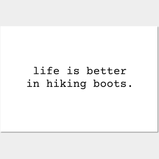 Life is Better in Hiking Boots inspiration Posters and Art